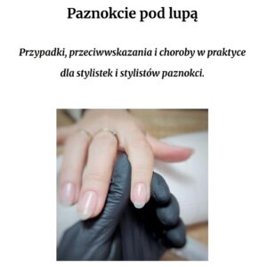 E book Paznokcie pod lupą. Przypadki, przeciwwskazania i choroby w praktyce. Poradnik dla stylistek i stylistów paznokci.