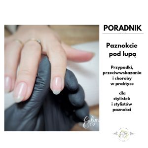 Poradnik- Paznokcie pod lupą.