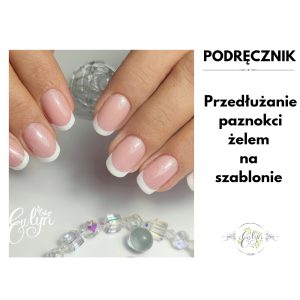 Podręcznik - Kurs Przedłużanie paznokci żelem na szablonie